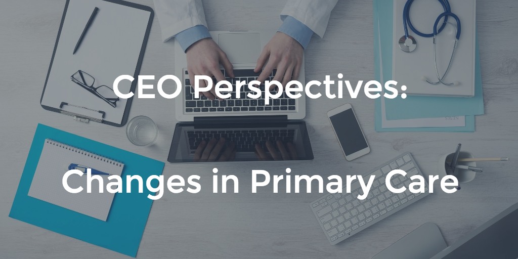 Health Care Changes In Primary Care: A CEO’s View by Maureen Metcalf and Jim Svagerko