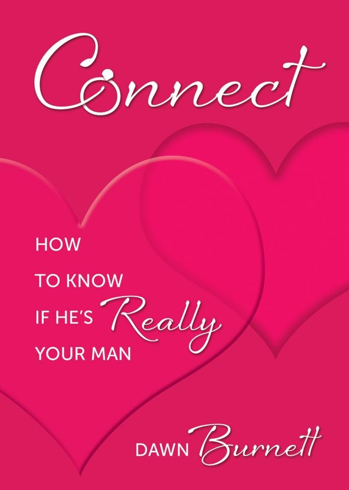 Connect How To Know If He’s Really Your Man By Dawn Burnett