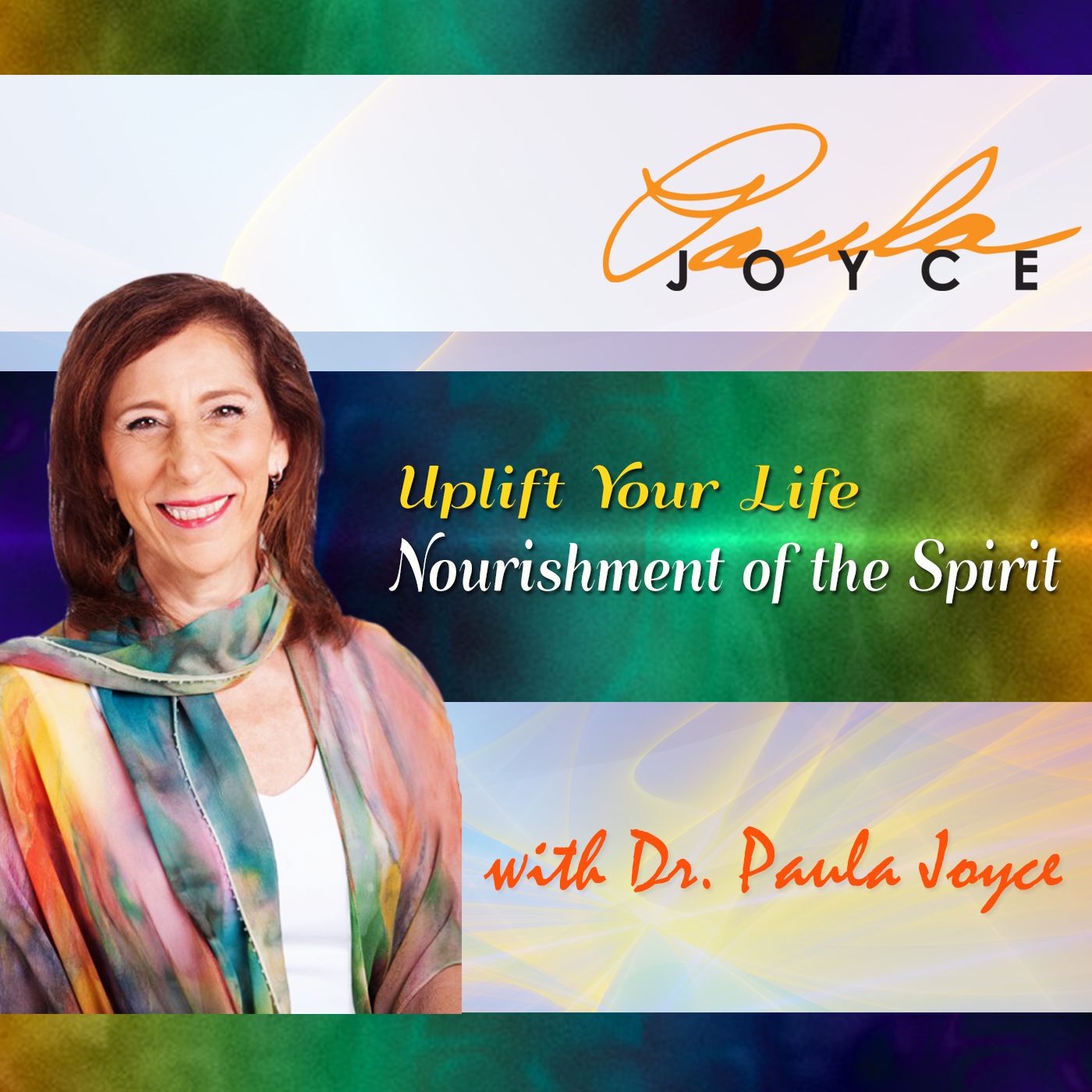 Uplift Your Life: Nourishment of the Spirit By Paula Joyce
