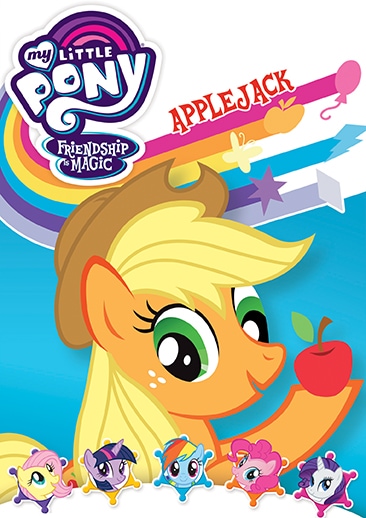 My Little Pony: Friendship Is Magic: Applejack – Wonderfully animated, delightful stories, great lessons!