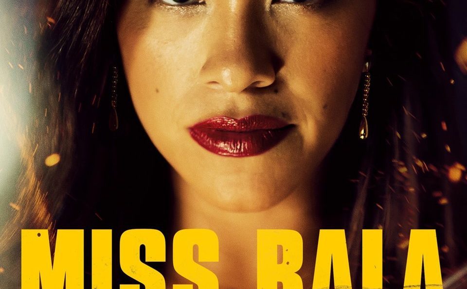 Miss Bala – Enjoyable Thriller, Very Scary and Fast-Paced