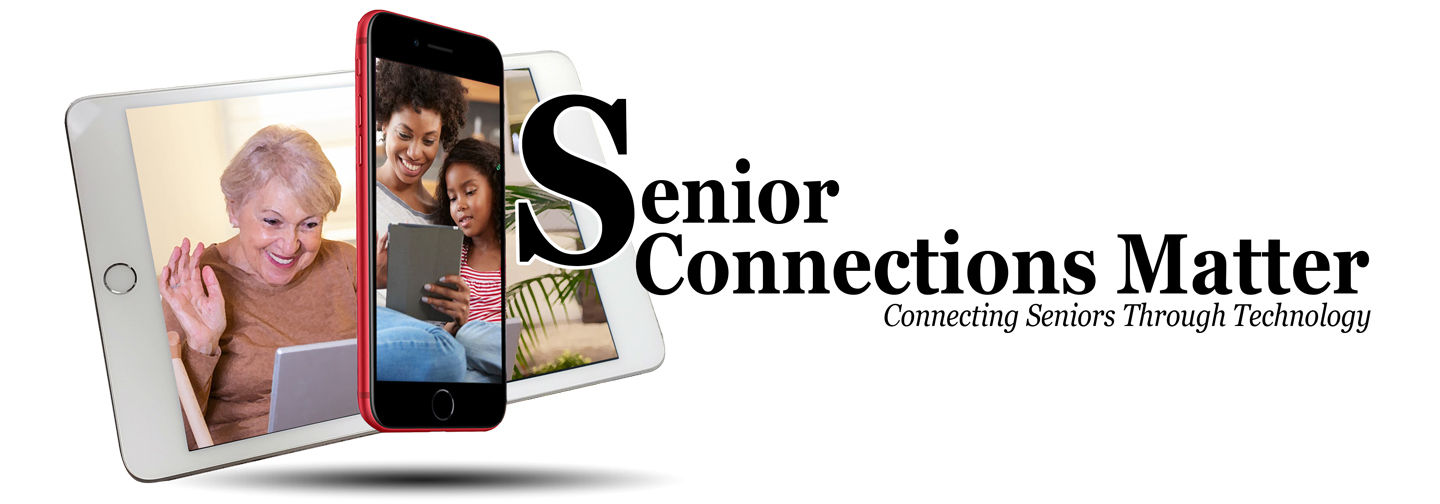 Seniors Connections Matter: Connecting Seniors Through Technology