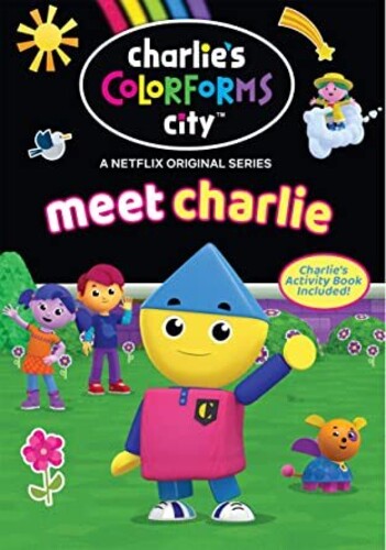 Charlie’s Colorforms City: Meet Charlie * Buckle Up And Get Ready For A Fantastic Animated Adventure