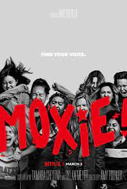 Moxie * Wonderful Comedy, Drama and Terrific Message