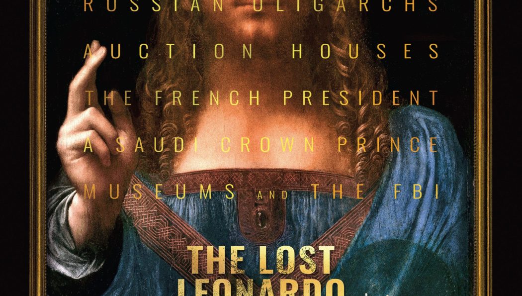 The Lost Leonardo * Fascinating Story With Insight Into The Economics And Politics Of The Art World