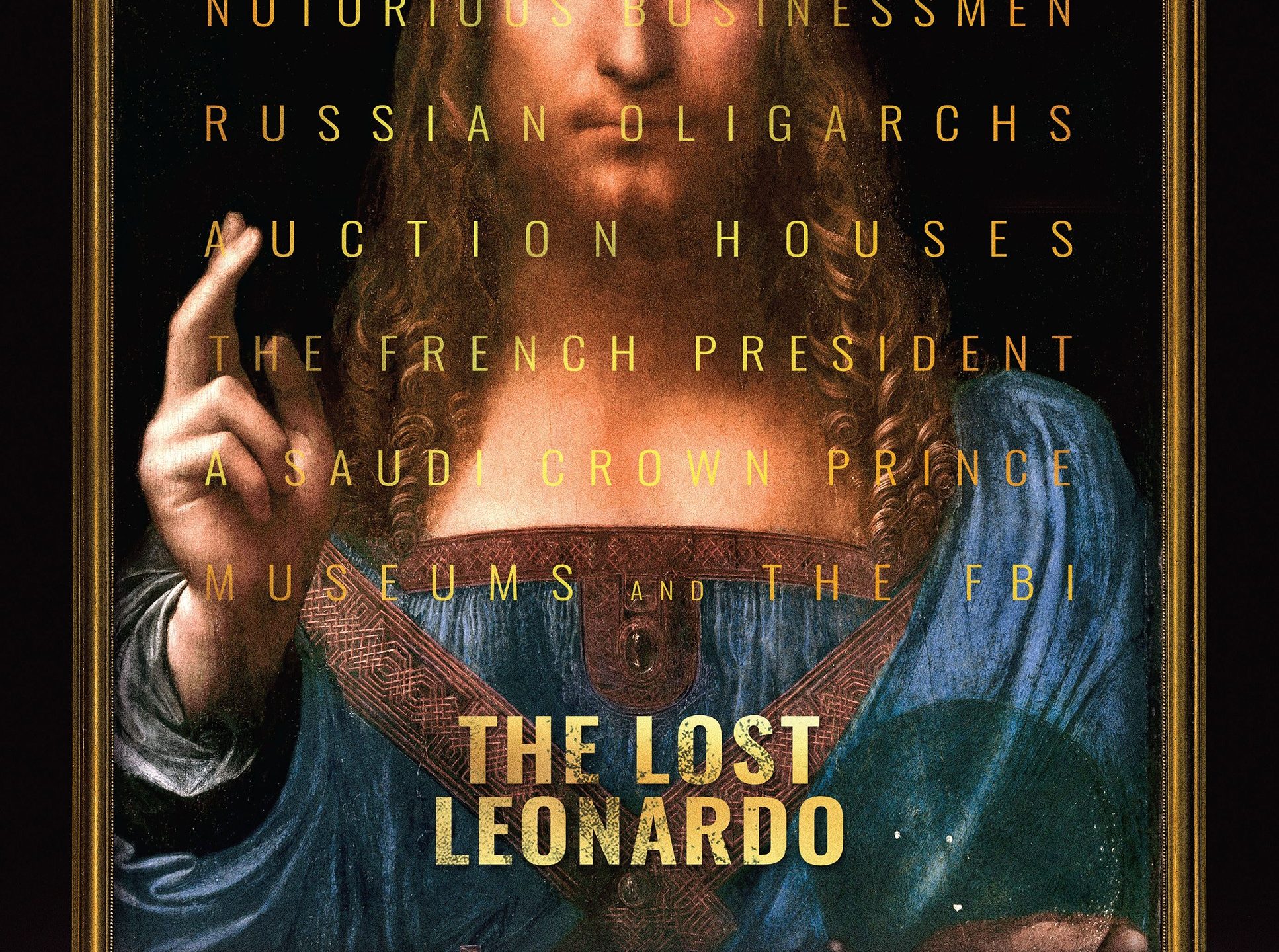 The Lost Leonardo * Fascinating Story With Insight Into The Economics And Politics Of The Art World